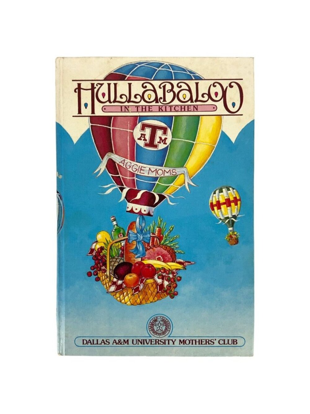 Hullabaloo In The Kitchen Dallas Aggie Moms Club Cookbook 1983 First Edition